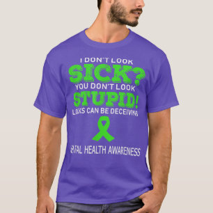 Mental Health Shirt I Don't Look Sick Ribbon Aware