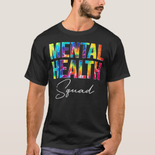 Mental Health Squad Appreciation Day Tie Dye Women T-Shirt
