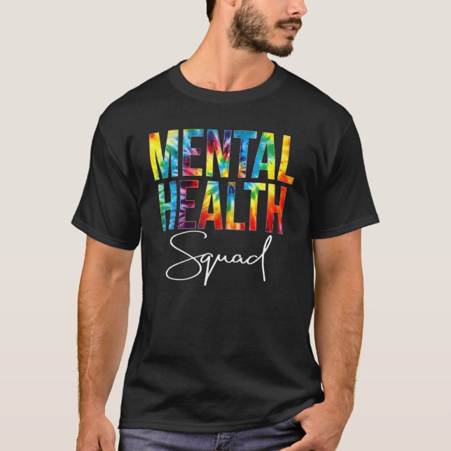 Mental Health Squad Appreciation Day Tie Dye Women T-Shirt (Front)