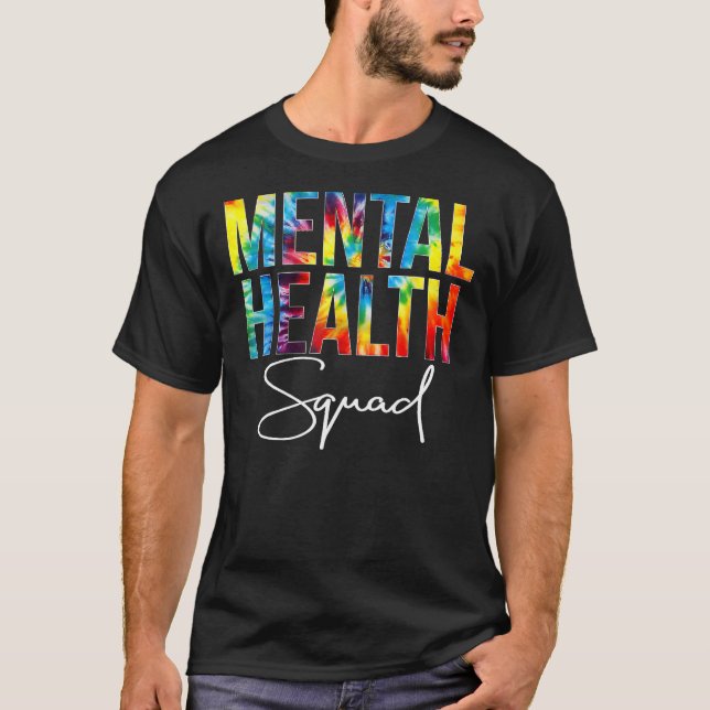 Mental Health Squad Tie Dye Proud Mental Health Aw T-Shirt (Front)