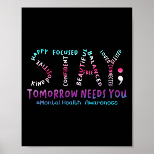 Mental Health Stay Tomorrow Needs You Awareness Me Poster
