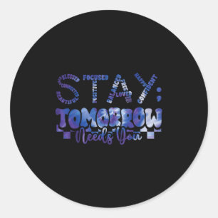 Mental Health Stay Tomorrow Suicide Prevention Awa Classic Round Sticker