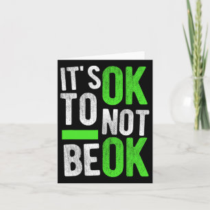 Mental Health Suicide Awareness Gift It's Ok To No Card