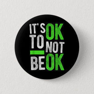 Mental Health Suicide Awareness Gift Its Ok To Not 6 Cm Round Badge