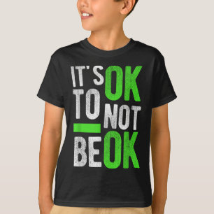 Mental Health Suicide Awareness Gift Its Ok To Not T-Shirt