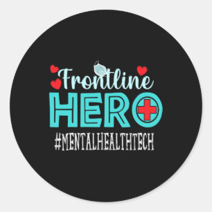 Mental Health Tech Frontline Hero Workers Women Classic Round Sticker