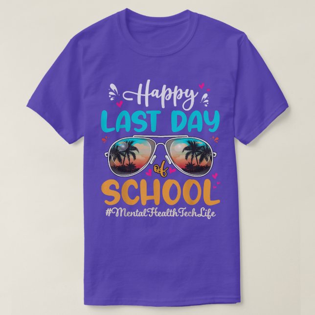 Mental Health Tech Happy Last Day School Sunglasse T-Shirt (Design Front)