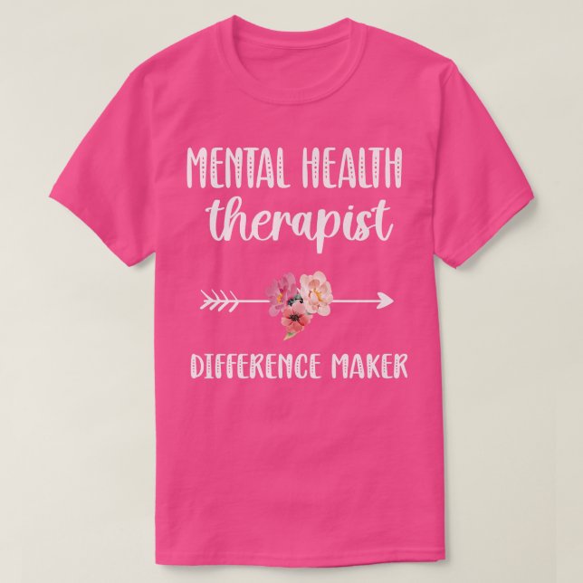 Mental Health Therapist Difference Maker Mental He T-Shirt (Design Front)