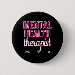 Mental Health Therapist Mental Health Counsellor T 6 Cm Round Badge
