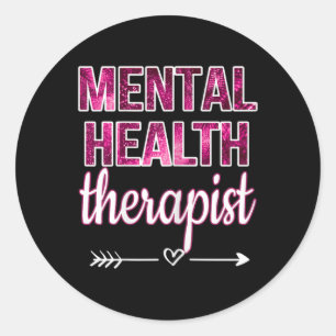 Mental Health Therapist Mental Health Counsellor T Classic Round Sticker
