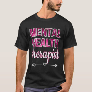Mental Health Therapist Mental Health Counsellor T T-Shirt
