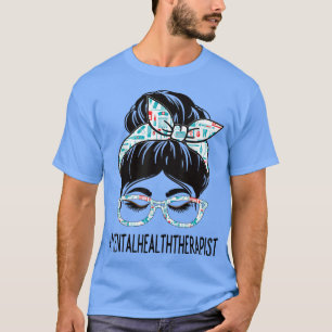 Mental Health Therapist Week Appreciation Women Me T-Shirt