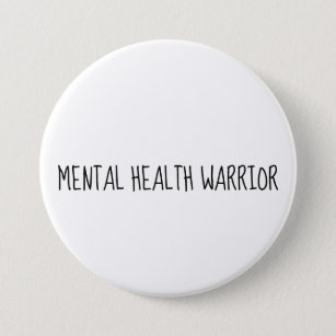 Mental Health Warrior Large Button, Awareness 7.5 Cm Round Badge