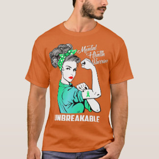 Mental Health Warrior Unbreakable - Awareness Mont T-Shirt