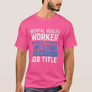 Mental Health Worker Psychologist Psychology Psych T-Shirt