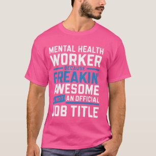 Mental Health Worker Psychologist Psychology Psych T-Shirt