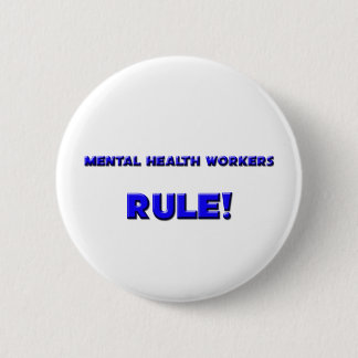Mental Health Workers Rule! 6 Cm Round Badge