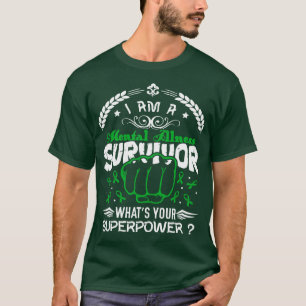 Mental Illness Awareness Survivor Whats Your Super T-Shirt