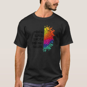 Mental Illness Is Not A Personal Failure Mental Aw T-Shirt
