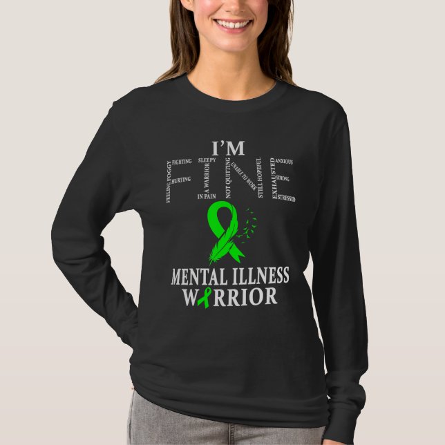 Mental Illness Warrior Im Fine T-Shirt (Front)