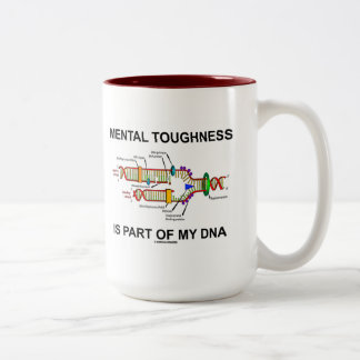 Mental Toughness Is Part Of My DNA Two-Tone Coffee Mug