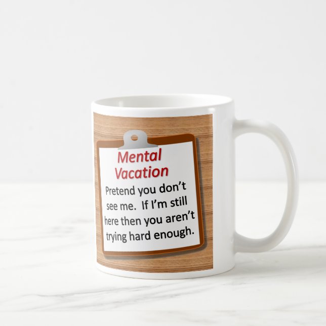 Mental Vacation Coffee Mug (Right)