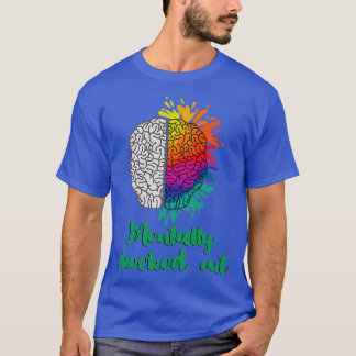 Mentally Checked Out 10 T-Shirt