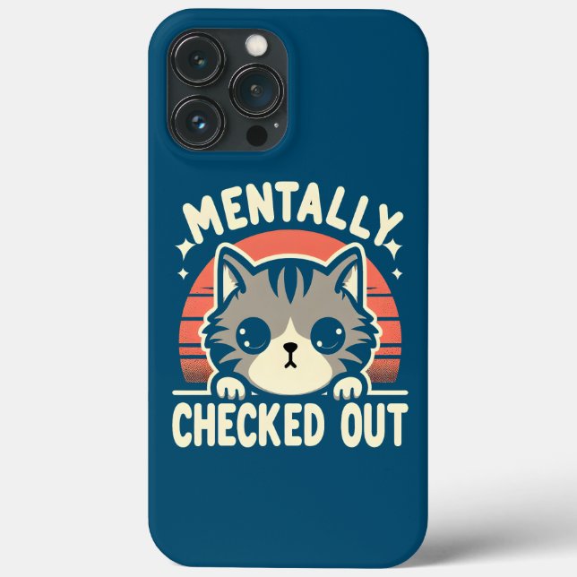 Mentally Checked Out Funny Cat Mum Life for Mother Case-Mate iPhone Case (Back)