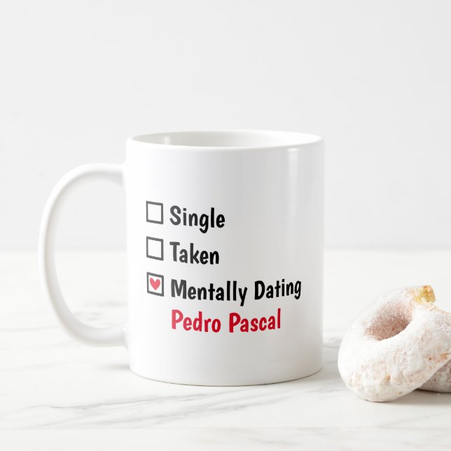 Mentally Dating  Pedro Pascal Customise Status Coffee Mug (With Donut)