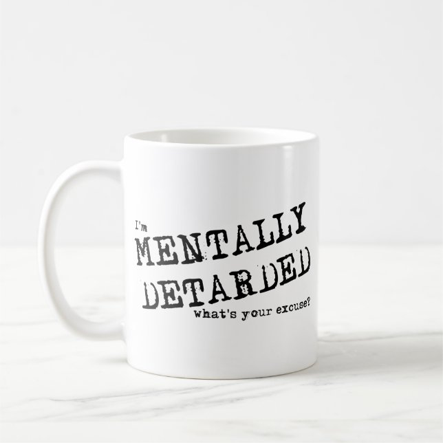 Mentally Detarded Funny Mug Humour (Left)