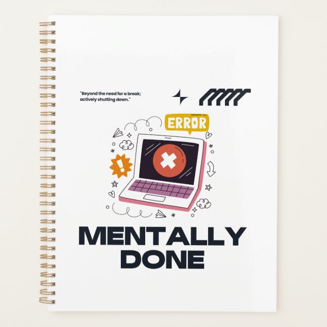 Mentally Done - Beyond the Need for a Break Planner (Front)