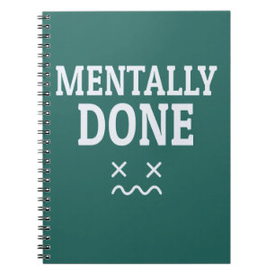 Mentally Done – Relatable Burnout Mood Design Notebook