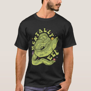 Mentally Eel Funny Mental Health Ill Pun Humour Gr T-Shirt