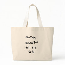 Mentally exhausted but still cute Tote bag