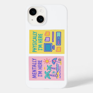Mentally Here Physically Here Case-Mate iPhone 14 Case