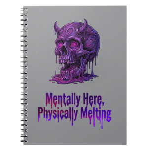 Mentally Here, Physically Melting – Cosmic Skull Notebook