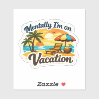 Mentally I’m On Vacation Tropical Beach Stickers