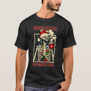 Mentally Ill But Totally Chill Christmas Santa Hat T-Shirt