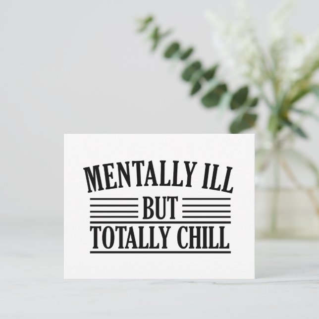 Mentally ill but totally chill funny quotes holiday postcard (Standing Front)