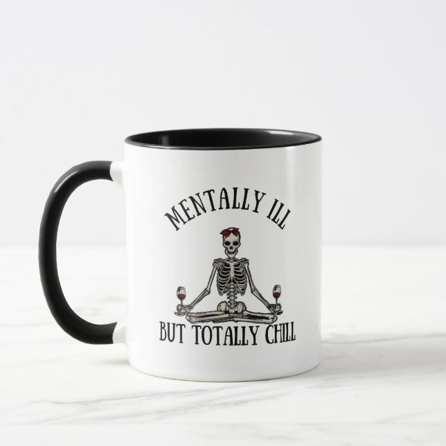 Mentally ill but totally chill funny quotes mug (Left)