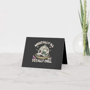 Mentally I'll But Totally Chill Funny Spooky Skull Thank You Card