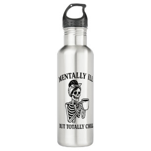 Mentally Ill but Totally Chill Halloween 710 Ml Water Bottle