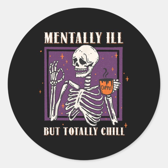 Mentally Ill But Totally Chill Halloween Costume S Classic Round Sticker (Front)
