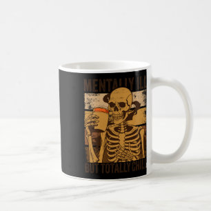 Mentally Ill But Totally Chill Halloween Costume S Coffee Mug