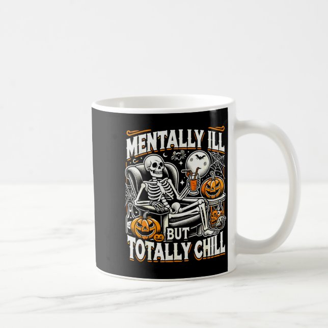 Mentally Ill But Totally Chill Halloween Costume S Coffee Mug (Right)