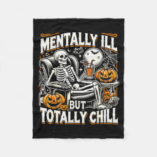Mentally Ill But Totally Chill Halloween Costume S Fleece Blanket