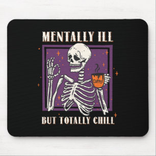 Mentally Ill But Totally Chill Halloween Costume S Mouse Mat
