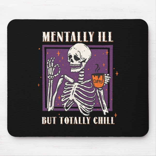 Mentally Ill But Totally Chill Halloween Costume S Mouse Mat (Front)