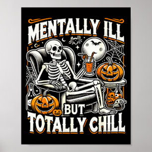 Mentally Ill But Totally Chill Halloween Costume S Poster