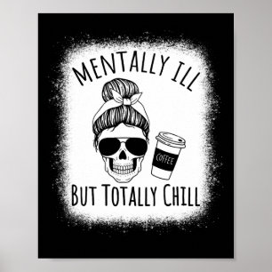 Mentally Ill But Totally Chill Halloween Costume S Poster